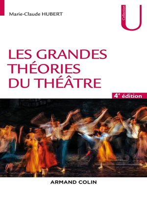 cover image of Les grandes théories du théâtre--4e éd.